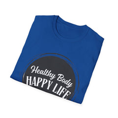 Healthy Body Happy Life Unisex Softstyle T-Shirt