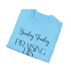 Sunday Funday Praising His Name T-Shirt