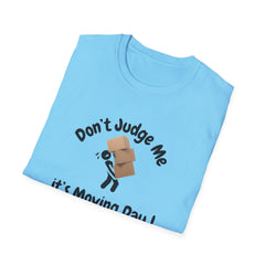 Funny Moving Day T-Shirt - 'Don't Judge Me It's Moving Day!'