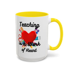 Teaching is a Work of Heart Coffee Mug - Perfect Gift for Teachers