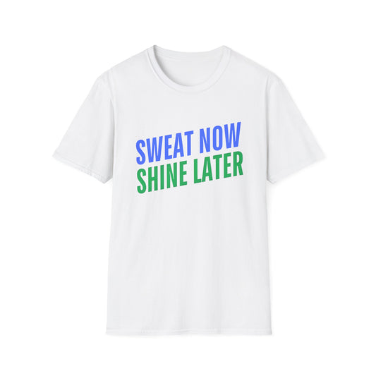 Motivational Fitness T-Shirt - "Sweat Now Shine Later"