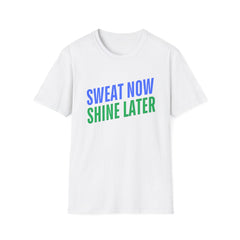 Motivational Fitness T-Shirt - "Sweat Now Shine Later"
