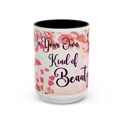 Inspirational Beauty Accent Coffee Mug - Be Your Own Kind of Beauty