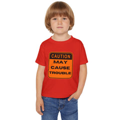 Caution May Cause Trouble Toddler T-Shirt