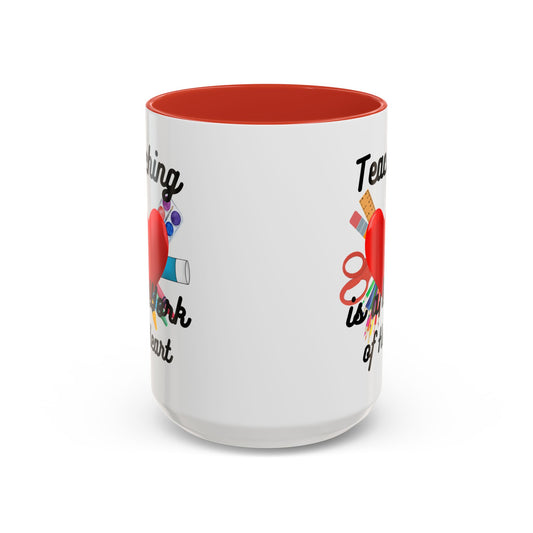 Teaching is a Work of Heart Coffee Mug - Perfect Gift for Teachers
