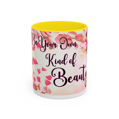 Be Your Own Kind of Beauty Coffee Mug - Inspirational Accent Mug for Self-Love and Confidence