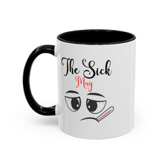 The Sick Mug - Fun Accent Coffee Mug for Sick Days | 11oz & 15oz Options