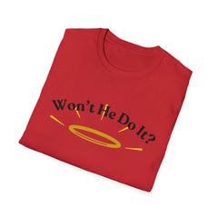 Inspirational Unisex Softstyle T-Shirt – "Won’t He Do It?"