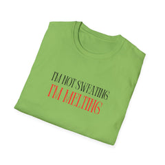 Funny Unisex T-Shirt - "I'm Not Sweating, I'm Melting"