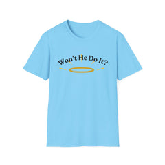 Inspirational Unisex Softstyle T-Shirt – "Won’t He Do It?"