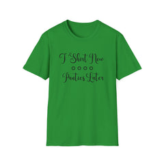 Funny Unisex Softstyle T-Shirt - 'T-Shirt Now, Panties Later'