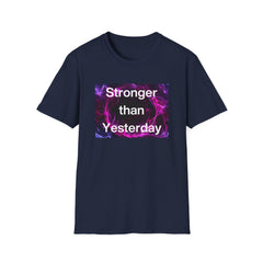 Stronger than Yesterday Unisex Softstyle T-Shirt