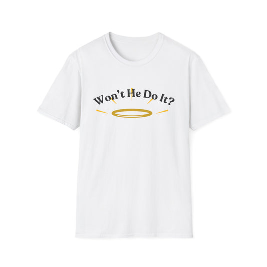Inspirational Unisex Softstyle T-Shirt – "Won’t He Do It?"