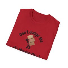 Funny Moving Day T-Shirt - 'Don't Judge Me It's Moving Day!'