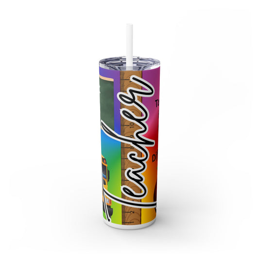 Inspirational Teacher Skinny Tumbler with Straw - 20oz