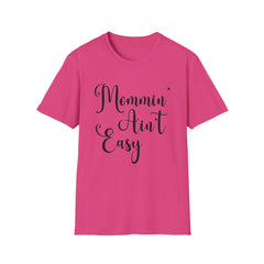 Mommin' Ain't Easy T-Shirt