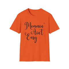 Mommin' Ain't Easy T-Shirt