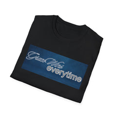 Everytime Unisex Softstyle T-Shirt
