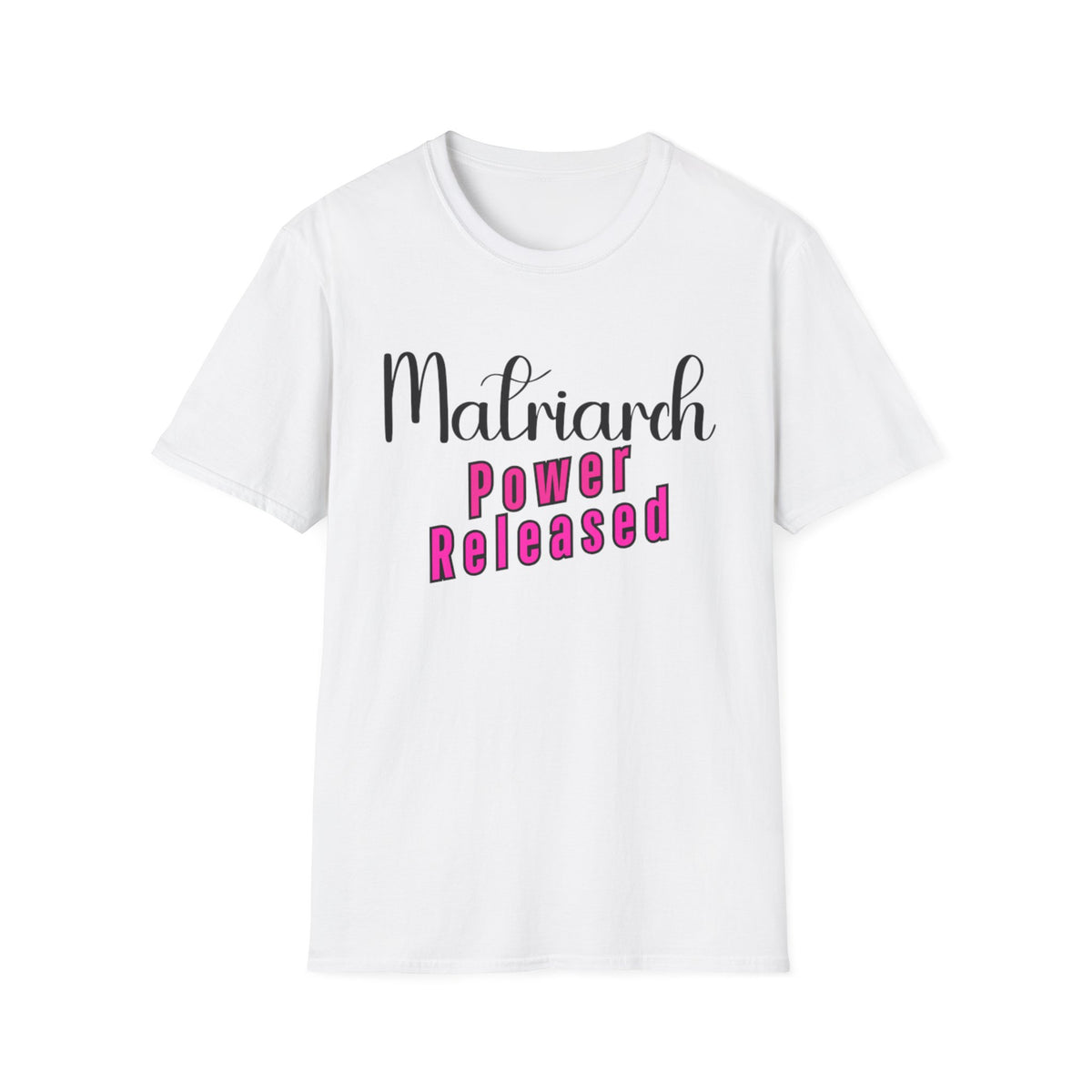 Matriarch Power Released T-Shirt | Empowerment Tee