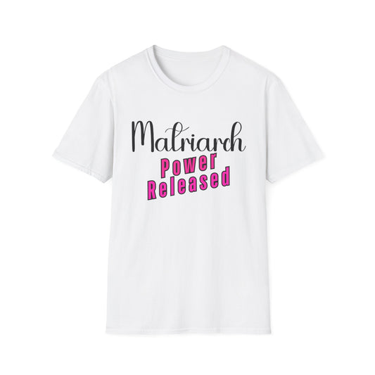 Matriarch Power Released T-Shirt | Empowerment Tee