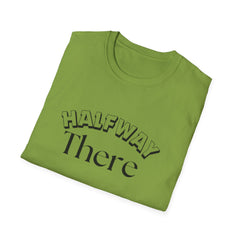 Halfway There Motivational Casual Tee