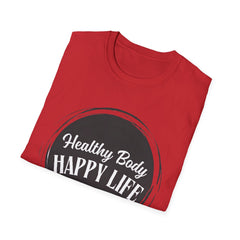 Healthy Body Happy Life Unisex Softstyle T-Shirt