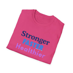 Inspirational Fitness Unisex T-Shirt - 'Stronger, FASTER, Healthier'