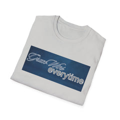 Everytime Unisex Softstyle T-Shirt