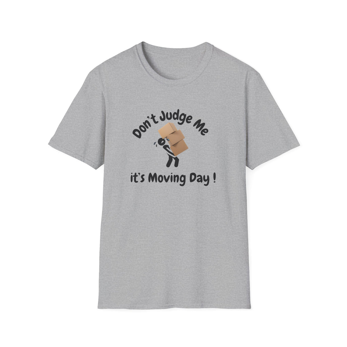 Funny Moving Day T-Shirt - 'Don't Judge Me It's Moving Day!'