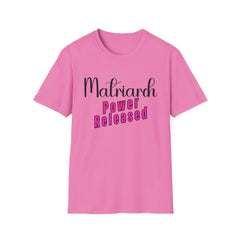 Matriarch Power Released T-Shirt | Empowerment Tee