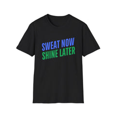 Motivational Fitness T-Shirt - "Sweat Now Shine Later"