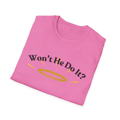 Inspirational Unisex Softstyle T-Shirt – "Won’t He Do It?"