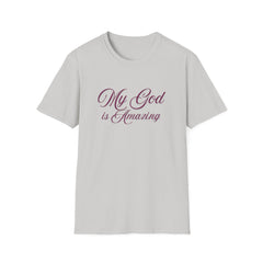 My God is Amazing Unisex Softstyle T-Shirt