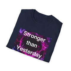 Stronger than Yesterday Unisex Softstyle T-Shirt