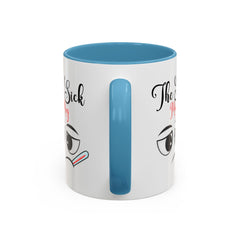 The Sick Mug - Fun Accent Coffee Mug for Sick Days | 11oz & 15oz Options