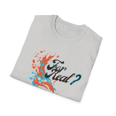For Real? Unisex Softstyle T-Shirt - Fun Graphic Tee for Everyday Wear