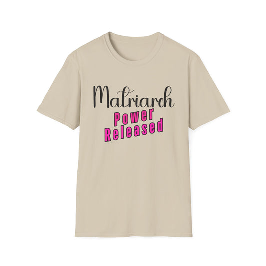 Matriarch Power Released T-Shirt | Empowerment Tee