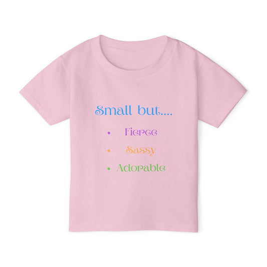 Small but Fierce Toddler T-Shirt
