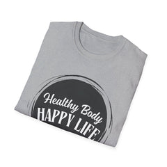 Healthy Body Happy Life Unisex Softstyle T-Shirt