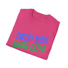 Motivational Fitness T-Shirt - "Sweat Now Shine Later"