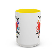 Teaching is a Work of Heart Coffee Mug - Perfect Gift for Teachers