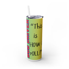 Bus Driver Skinny Tumbler with Straw - Perfect Gift for Bus Drivers