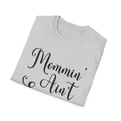 Mommin' Ain't Easy T-Shirt